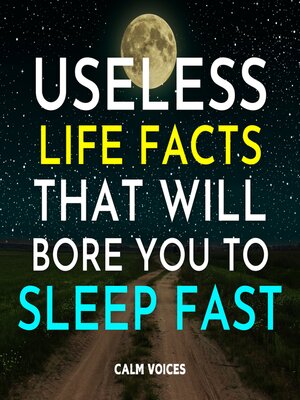 cover image of Useless Life Facts That Will Bore You to Sleep Fast